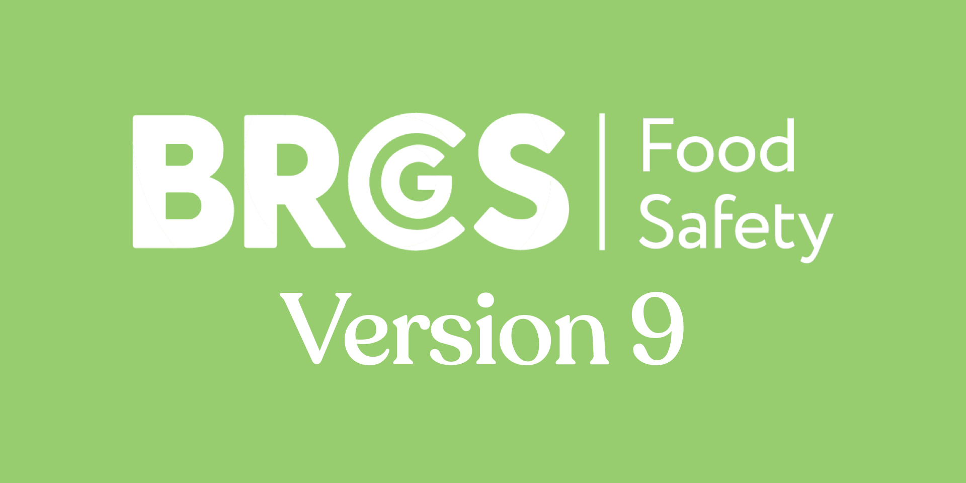 BRCGS Food V9 / Issue 9 Transition Document